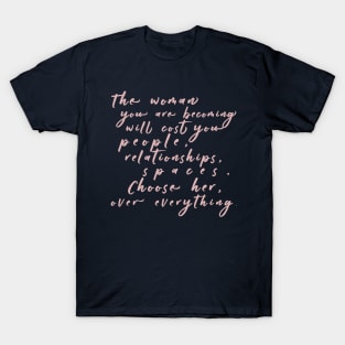 The Woman You Are Becoming T-Shirt